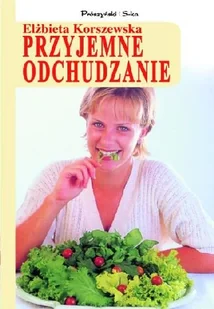 PRZYJEMNE ODCHUDZANIE KORSZEWS - Diety, zdrowe żywienie - miniaturka - grafika 1