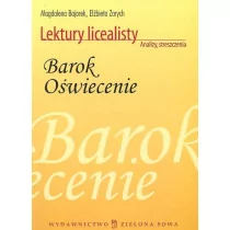 Zielona Sowa LEKTURY LICEALISTY BAROK OŚWIECENIE Magdalena Bajorek Elżbieta Zarych Książki z rabatem 70% zabawki z rabatem 50% - Pomoce naukowe - miniaturka - grafika 1