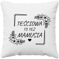 Poduszki do karmienia - Teściowa to też mamusia - poduszka na prezent - miniaturka - grafika 1