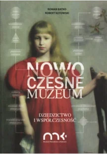 Nowoczesne muzeum Dziedzictwo i współczesność - Książki o kulturze i sztuce - miniaturka - grafika 1