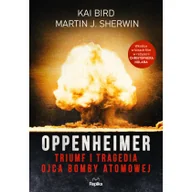 Pozostałe książki - Oppenheimer. Triumf i tragedia ojca bomby atomowej - miniaturka - grafika 1