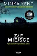 Powieści sensacyjne - Filia ZŁE MIEJSCE Minka Kent Książki z rabatem 70% zabawki z rabatem 50% - miniaturka - grafika 1