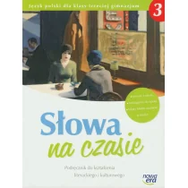 Nowa Era Słowa na czasie 3 Podręcznik do kształcenia literackiego i kulturowego. Klasa 3 Gimnazjum Język polski - Małgorzata Chmiel, Zofia Pomirska, Piotr Doro - Podręczniki dla gimnazjum - miniaturka - grafika 1