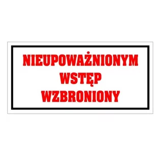 Tablica PVC 120x240 Nieupoważnionym wstęp wzbroniony - Tablice BHP - miniaturka - grafika 1