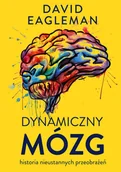 Psychologia - Dynamiczny mózg. Historia nieustannych przeobrażeń - miniaturka - grafika 1