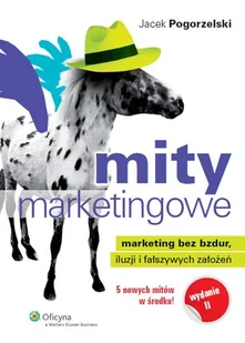 Mity marketingowe. Marketing bez bzdur, iluzji i fałszywych założeń - Marketing - miniaturka - grafika 1