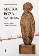 Religia i religioznawstwo - Matka Boża zza drutów Teresa Wontor-Cichy - miniaturka - grafika 1