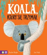 Baśnie, bajki, legendy - KOALA KTÓRY SIĘ TRZYMAŁ RACHEL BRIGHT - miniaturka - grafika 1