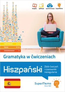 Gramatyka w ćwiczeniach Hiszpański Zbiór ćwiczeń i czasowniki nieregularne López Iván Medel Mionskowska Żaneta Glińska Monika - Nauka Gramatyka w ćwiczeniach Hiszpański Zbiór ćwiczeń i czasowniki nieregularne López Iván Medel Mionskowska Żaneta Glińska Monika - Nauka - miniaturka - grafika 1