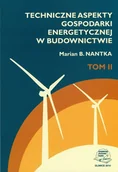 Technika - Techniczne aspekty gospodarki energetycznej w budownictwie. Tom 2 - miniaturka - grafika 1
