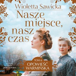 Nasze miejsce, nasz czas Wioletta Sawicka - Audiobooki - literatura popularnonaukowa Nasze miejsce, nasz czas Wioletta Sawicka - Audiobooki - literatura popularnonaukowa - miniaturka - grafika 1