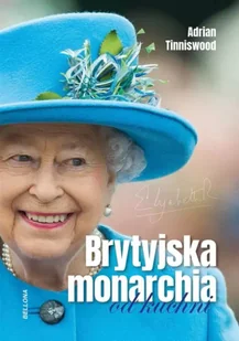 Brytyjska monarchia od kuchni - Adrian Tinniswood, Grażyna Waluga - Felietony i reportaże - miniaturka - grafika 1