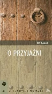 Tyniec Jan Kasjan O przyjaźni - Religia i religioznawstwo - miniaturka - grafika 1
