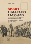 Historia Polski - Sport i kultura fizyczna w Samodzielnej Brygadzie Strzelców Karpackich oraz 2 Korpusie Polskim 1940ndash1946 - Tadeusz Wolsza - książka - miniaturka - grafika 1