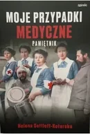 Historia świata - Moje przypadki medyczne. Pamiętnik - Helena Dettloff-Kotarska - miniaturka - grafika 1