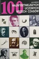 Biografie i autobiografie - 100 Najwybitniejszych Uczonych Wszech Czasów - miniaturka - grafika 1