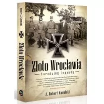 Robert J. Kudelski Złoto Wrocławia Narodziny legendy - Felietony i reportaże - miniaturka - grafika 1