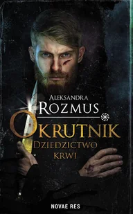 Aleksandra Rozmus Okrutnik. Dziedzictwo krwi - Fantasy Aleksandra Rozmus Okrutnik. Dziedzictwo krwi - Fantasy - miniaturka - grafika 1