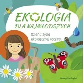 Książki edukacyjne - Olesiejuk Sp. z o.o. Ekologia dla najmłodszych. Dzień z życia ekologicznej rodziny Lidia Rekosz-Domagała, Piotr Brydak (ilustr.) - miniaturka - grafika 1