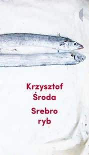 Srebro Ryb Krzysztof Środa - Publicystyka - miniaturka - grafika 2