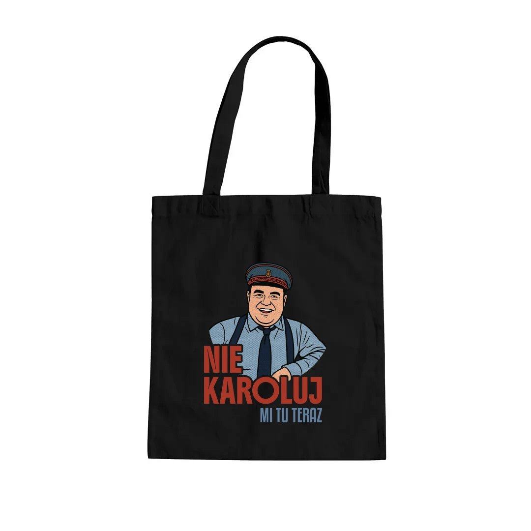 Nie karoluj mi tu teraz - torba na prezent dla fanów serialu Miodowe Lata