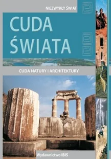Cuda Świata. Cuda natury i architektury - Książki o kulturze i sztuce - miniaturka - grafika 1