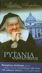 Pytania najważniejsze. Matka Angelica odpowiada - Religia i religioznawstwo - miniaturka - grafika 1