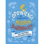 Pozostałe książki - Debit Opowieści na dobranoc dla młodych buntowniczek. 100 historii niezwykłych Polek - miniaturka - grafika 1