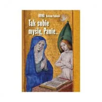 Tak sobie myślę, Panie... - Poezja - miniaturka - grafika 1