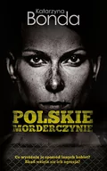 Felietony i reportaże - Muza Polskie morderczynie - Katarzyna Bonda - miniaturka - grafika 1