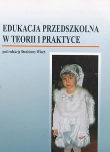 Edukacja przedszkolna w teorii i praktyce - Pedagogika i dydaktyka - miniaturka - grafika 1