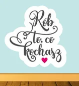 Pomoce naukowe - Kolorowa naklejka ścienna: Rób to co kochasz - miniaturka - grafika 1