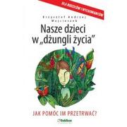 Poradniki dla rodziców - Rubikon Nasze dzieci w dżungli życia - Krzysztof Wojcieszek - miniaturka - grafika 1