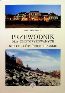 Przewodnik dla zmotoryzowanych Kielce Góry Świętokrzyskie - Przewodniki - miniaturka - grafika 1