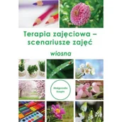 Poradniki psychologiczne - Terapia zajęciowa - scenariusze zajęć wiosna - miniaturka - grafika 1