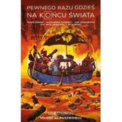 Komiksy dla młodzieży - Pewnego razu gdzieś na końcu świata T.1 - miniaturka - grafika 1