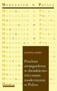 Przełom awangardy w dwudziestowiecznym modernizmie w Polsce - Książki o kulturze i sztuce - miniaturka - grafika 1