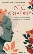 Poradniki hobbystyczne - Nić Ariadny. W poszukiwaniu siebie i wewnętrznej harmonii - Agnieszka Wawrzyniak-Pieniążek - miniaturka - grafika 1