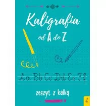 Kaligrafia od A do Z Zeszyt z kalką Praca zbiorowa - Książki edukacyjne - miniaturka - grafika 1