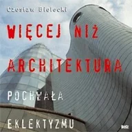 Książki o kulturze i sztuce - Więcej niż Architektura - miniaturka - grafika 1