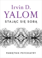 Książki medyczne - Stając się sobą Pamiętnik psychiatry Irvin D Yalom - miniaturka - grafika 1