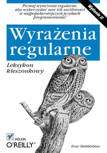 Wyrażenia regularne. Leksykon kieszonkowy - Systemy operacyjne i oprogramowanie - miniaturka - grafika 1