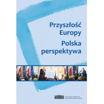 zbiorowe Opracowanie Przyszło$123ć europy polska perspektywa - Eseje - miniaturka - grafika 1