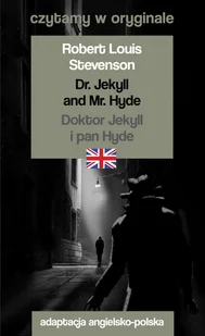 Dr. Jekyll and Mr. Hyde. Doktor Jekyll i pan Hyde - Książki do nauki języka angielskiego - miniaturka - grafika 1