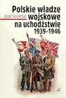 Historia świata - Polskie władze wojskowe na uchodźstwie 1939-1946 - miniaturka - grafika 1