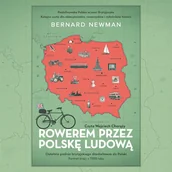 Audiobooki - literatura faktu - Rowerem przez Polskę Ludową. Portret kraju z 1958 roku Newman Bernard - miniaturka - grafika 1