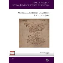 Sub Lupa Musicalia Collegii Glacensis Societatis Jesu Marta Pielech, Iwona Januszkiewicz-Rębowska