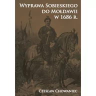 Historia świata - Napoleon V Wyprawa Sobieskiego do Mołdawii w 1686 r. - Czesław Chowaniec - miniaturka - grafika 1