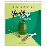 Proza obcojęzyczna - Rafał Przybylok Yerba mate w tydzień - miniaturka - grafika 1