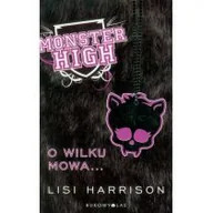 Baśnie, bajki, legendy - Bukowy Las Harrison Lisi Monster High. O wilku mowa... - miniaturka - grafika 1
